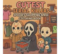 Cutest Serial Killers: Spooky Shopping Spree Coloring Book: A Funny and Adorable Halloween Horror-Themed | Darkly Cute Coloring Pages for Adults and Teens (Cutest Serial Killers Coloring Book)