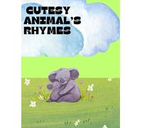 CUTESY ANIMAL RHYMES: COLOURING BOOK