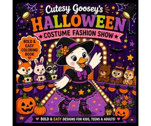 Cutesy Goosey's Halloween Costume Fashion Show: A Bold and Cute Coloring Book: Bold & Easy Halloween Coloring Book for Kids, Teens & Adults | Cute ... | Large Simple Designs | Single-Sided Pages