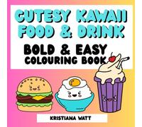 CUTESY KAWAII FOOD & DRINK COLOURING BOOK: BOLD & EASY