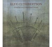 Cuthbertson, Elye - Covid 19 Compositions