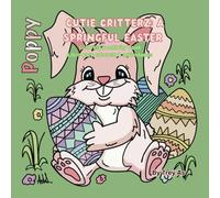 Cutie Critterz: A Springful Easter: A Bilingual English & Spanish Coloring and Activities Book for Any Age, Featuring Cute Animals, Cozy Activities, and Fun Pages