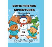 Cutie Friends Adventures: Simple and Easy Animals Coloring book, Funny & Adorable Animals Adventures for Age 3+ years