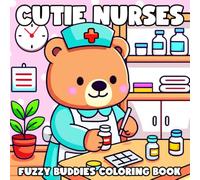 Cutie Nurses Coloring Book: Cute Animal Doctor Coloring Pages Featuring Friendly Clinic Adventures, Caring Moments and Medical Fun for All Ages to Relax and Be Creative