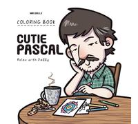 CUTIE PASCAL: Relax with Daddy. Coloring Book for Adults and Pedro Pascal Fans