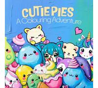 Cutie Pies: A Cute & Easy Colouring Book for Relaxation, Creativity & Fun (Cutieverse Colouring Series)