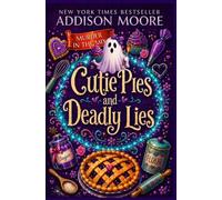 Cutie Pies and Deadly Lies: A Cozy Mystery: 1 (MURDER IN THE MIX)