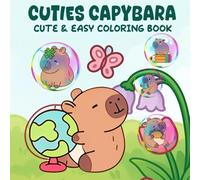 Cuties Capybara Coloring Book: Adorable and Easy for Kids and Beginners - Cute animal -100 Fun Illustrations, 8.5x8.5 Inch