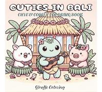 Cuties in Bali: A Tropical Coloring Adventure with Cute Hawaiian Animal Friends: Whimsical Scenes of Adorable Animals Enjoying Island Life and Cozy Vacation Moments (Cute & Comfy Moments Coloring)
