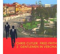 Cutler, Chris - Two Gentlemen in Verona