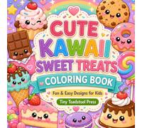 CUTRE KAWAII SWEET TREATS COLORING BOOK: Fun & Easy Designs for Kids (Tiny Toadstool Press Activity Collection)