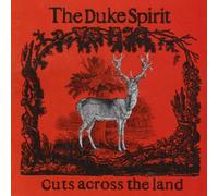 Cuts Across The Land by The Duke Spirit (2005-06-21)
