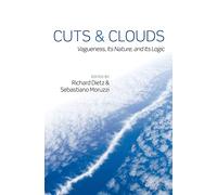Cuts and Clouds: Vagueness, its Nature, & its Logic