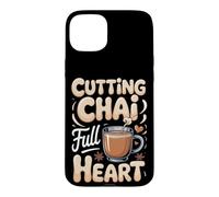 Cutting Chai Full Heart Masala Chai Tea Indian Case for iPhone 15 Plus