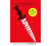 Cutting Edge Advertising II: How to Create the World's Best Print for Brands in the 21st Century