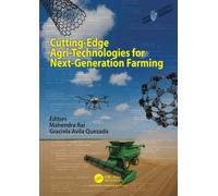 Cutting-Edge Agri-Technologies for Next-Generation Farming