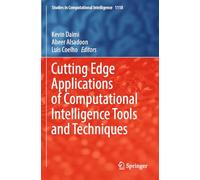 Cutting Edge Applications of Computational Intelligence Tools and Techniques: 1118 (Studies in Computational Intelligence, 1118)