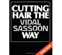 Cutting Hair the Vidal Sassoon Way, Revised Edition by Sassoon, Vidal (1984) Paperback