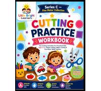 Cutting Practice Workbook: Fun Cutting Activities for Preschool Kids Ages 3-6 | Shape Cutting, Object Cutting, Scissor Skills & Fine Motor Skills ... Learners Series C - Fine Motor Collection)