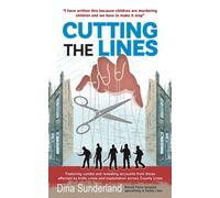 Cutting the Lines : Featuring candid and revealing accounts from those affected by knife crime and exploitation across County Lines