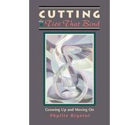 [(Cutting the Ties That Bind: Growing Up and Moving on)] [Author: Phyllis Krystal] published on (January, 2003)