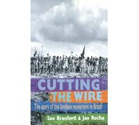 Cutting the Wire: The Story of the Landless Movement in Brazil