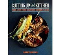 Cutting Up in the Kitchen: Food and Fun from Southern National’s Chef Duane Nutter