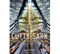 Cutty Sark: The Last of the Tea Clippers (150th anniversary edition)