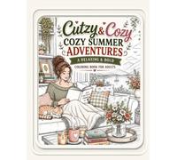 Cutzy & Cozy: Cozy Summer Adventures A Relaxing & Bold Coloring Book for Adults: Bold & Easy Summer Coloring Pages for Relaxation, Stress Relief, Mindfulness & Creative Fun