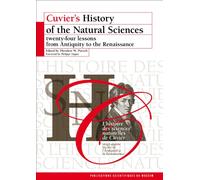 Cuvier's History of the Natural Sciences: Twenty-four Lessons from Antiquity to the Renaissance: Vingt-quatre leçons de l'Antiquité à la Renaissance