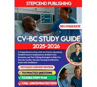CV-BC Study Guide 2025-2026: A Comprehensive Prep with 750 Practice Questions, Detailed Answer Explanations, Realistic Case Scenarios, and Test-Taking ... Nursing Certification Exam with Confidence