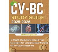 CV-BC Study Guide 2025-2026: In-Depth Study Material and Test Strategies for Cardiovascular Nursing with Practice Questions
