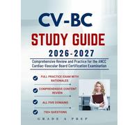 CV-BC STUDY GUIDE 2026-2027: Comprehensive Review and Practice for the ANCC Cardiac-Vascular Board Certification Examination
