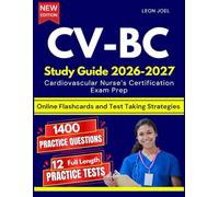 CV-BC Study Guide and Review with 1400 Practice Questions for the Cardiovascular Nurse’s Certification Exam Prep