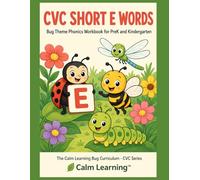 CVC Short E Words: Bug Theme Phonics Workbook for PreK and Kindergarten: Read, Trace, Circle, and Write 21 Short E CVC Words Across 7 Word Families (The Calm Learning Bug Curriculum)