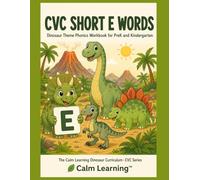 CVC Short E Words: Dinosaur Theme Phonics Workbook for PreK and Kindergarten: Read, Trace, Circle, and Write 21 Short E CVC Words Across 7 Word Families (The Calm Learning Dinosaur Curriculum)