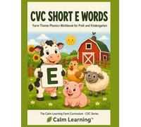 CVC Short E Words: Farm Theme Phonics Workbook for PreK and Kindergarten: Read, Trace, Circle, and Write 21 Short E CVC Words Across 7 Word Families (The Calm Learning Farm Curriculum)