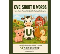 CVC Short U Words: Bug Theme Phonics Workbook for PreK and Kindergarten: Read, Trace, Circle, and Write 25 Short U CVC Words Across 6 Word Families (The Calm Learning Farm Curriculum)