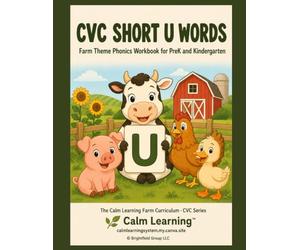 CVC Short U Words: Farm Theme Phonics Workbook for PreK and Kindergarten: Read, Trace, Circle, and Write 25 Short U CVC Words Across 6 Word Families (The Calm Learning Farm Phonics Curriculum)