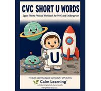 CVC Short U Words: Space Theme Phonics Workbook for PreK and Kindergarten: Read, Trace, Circle, and Write 25 Short U CVC Words Across 6 Word Families (The Calm Learning Space Curriculum)