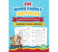CVC Word Family Sentences, Reading and Writing Activities, Workbook for Phonics Skills, Learning to Spell and Read: CVC Words Writing and Spelling 4-7 ... Practice Workbooks for First Grade Kids)