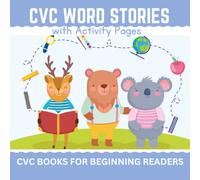 CVC Word Stories CVC Books for Beginning Readers: CVC Short Vowel Sounds Decodable Stories for Preschool and Kindergarten (Decodable Books Kindergarten)