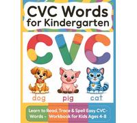 CVC Words for Kindergarten: Learn to Read, Trace & Spell Easy CVC Words - Phonics Workbook for Kids Ages 4-8