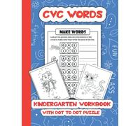 CVC WORDS - Kindergarten Workbook: For Toddler, Preschoolers and Kids Age 4-8 | Learn to read, Fun Schooling, Fun Dot to Dot Activity.