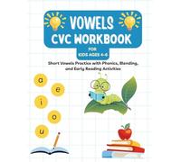 CVC Words Workbook Short Vowels for Kids Ages 4-6: Phonics Sound Mapping, Blending, Writing, and Simple Sentence Practice for Early Readers
