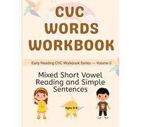 CVC Words Workbook - Volume 3 | Mixed Short Vowel Reading and Simple Sentences | Early Reading Practice for Ages 4-6 (CVC Words Phonics Series)