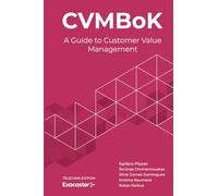 CVMBoK: A Guide to Customer Value Management
