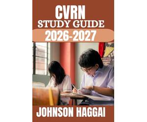 CVRN STUDY GUIDE 2026-2027: Advanced Review System with Real Exam Simulations, Step-by-Step Clinical Breakdowns, High-Yield Concepts, Proven Passing ... In-Depth Rationales for First-Attempt Success