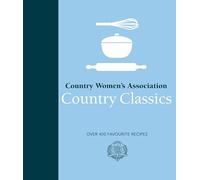 CWA Country Classics: Over 400 Favourite Recipes