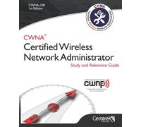 CWNA-108 Certified Wireless Network Administrator Study and Reference Guide